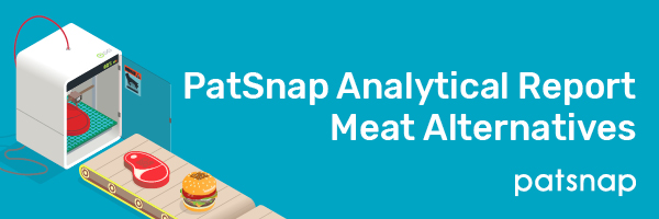 PatSnap Analytical Report: Meat Alternatives